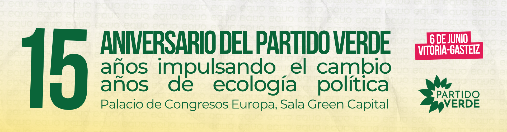 CELEBRACIÓN DEL 15 ANIVERSARIO DEL PARTIDO VERDE-VERDES EQUO